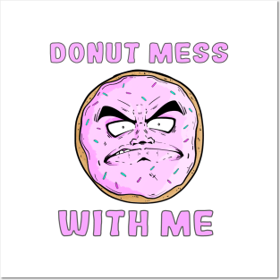 DONUT MESS WITH ME Posters and Art